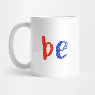 be nice Mug